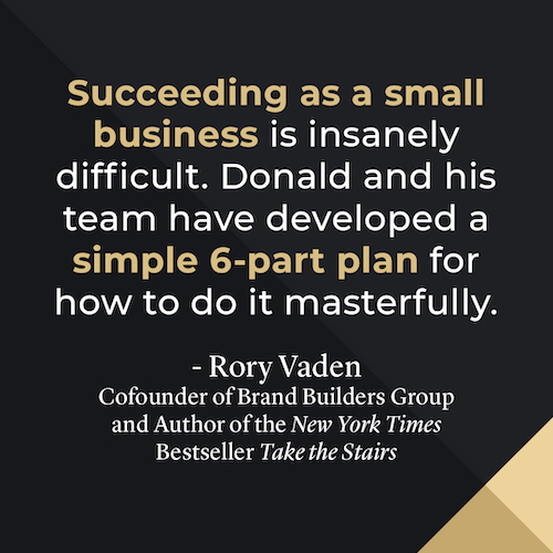 "Donald and his team and developed a simple 6-part plan." – Rory Vaden