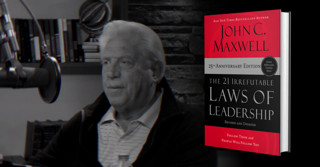 21 Irrefutable Laws of Leadership with a photo of John C. Maxwell