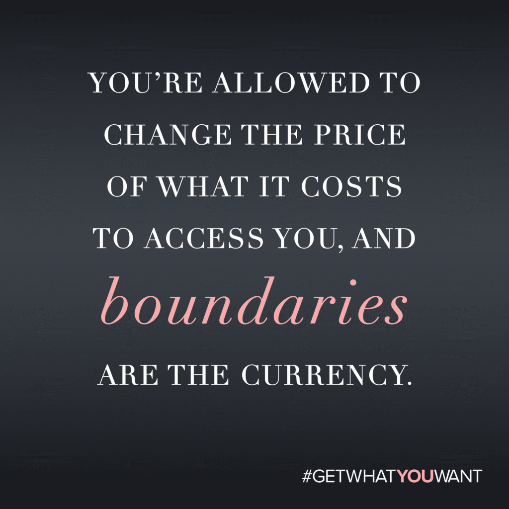 "You're allowed to changethe price of what it costs to access you, and boundaries are the currency."